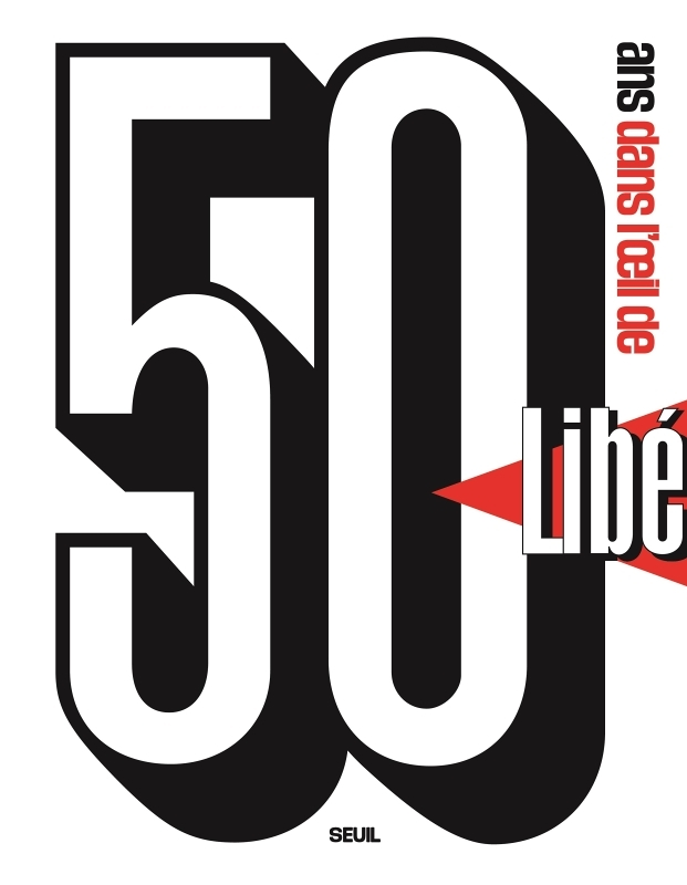50 ans dans l'oeil de Libération (Broché)