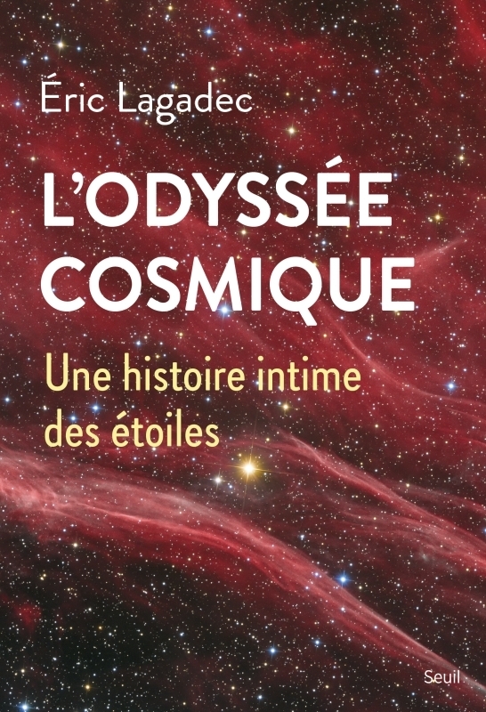 L'Odyssée cosmique. Une histoire intime des étoiles - Une histoire intime des étoiles (Broché)
