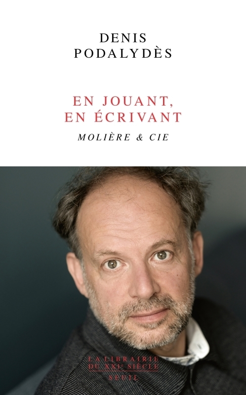 En jouant, en écrivant. Molière & Cie - Molière & Cie (Broché)