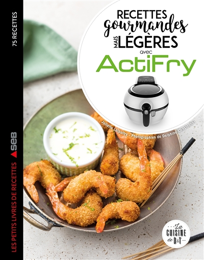 Recettes gourmandes mais légères avec Actifry (Broché)