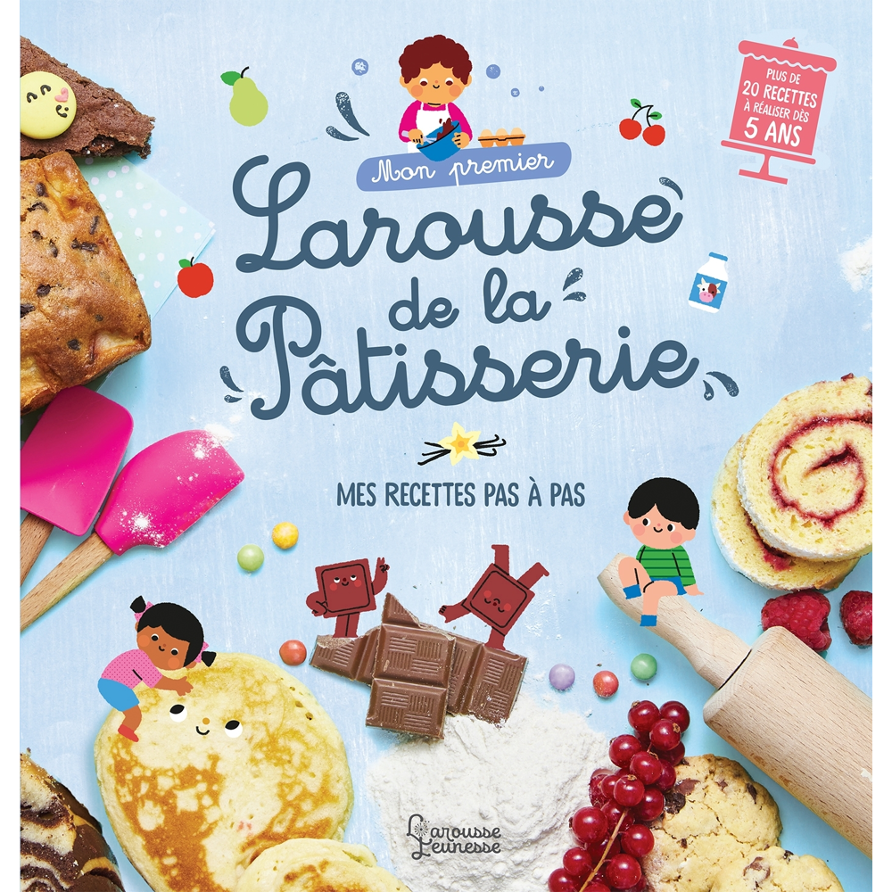 Mon premier Larousse de la pâtisserie (Relié)