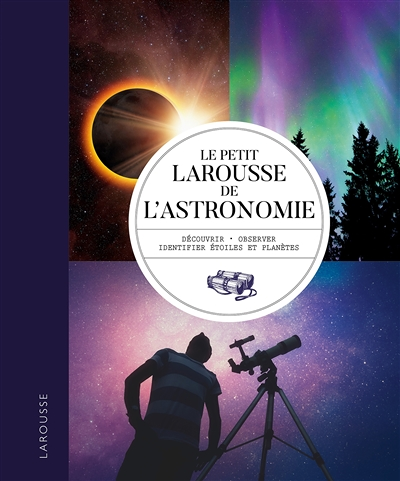 Le petit Larousse de l'astronomie (Relié)