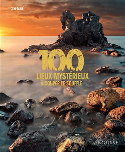 100 lieux mystérieux à couper le souffle (Relié)
