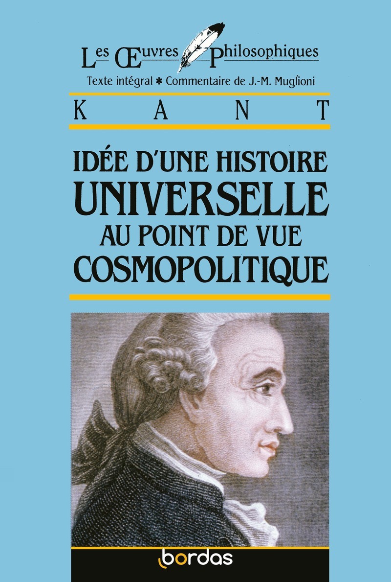 Les Oeuvres Philosophiques - Idée d'une histoire universelle au point de vue cosmopolitique - Kant (Broché)