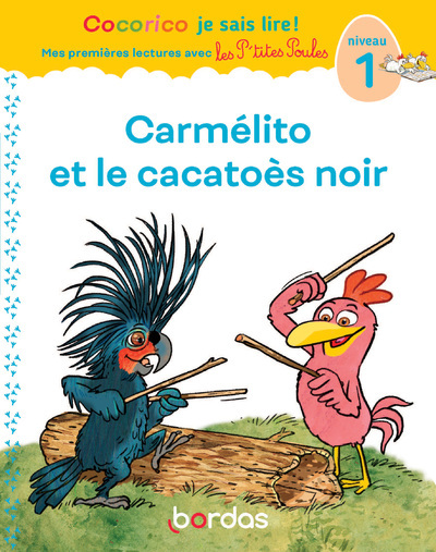 Cocorico Je sais lire ! premières lectures avec les P'tites Poules - Carmélito et le cacatoès noir (