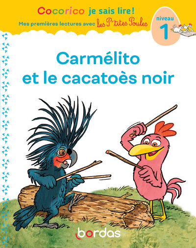 Cocorico Je sais lire ! premières lectures avec les P'tites Poules - Carmélito et le cacatoès noir (