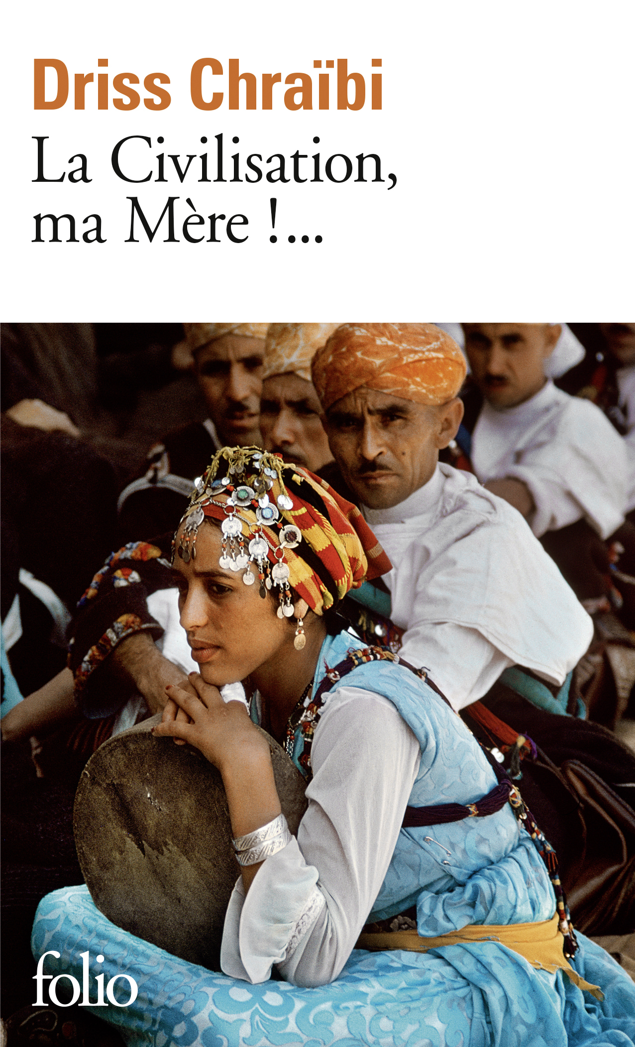 La Civilisation, ma Mère !... (Poche)