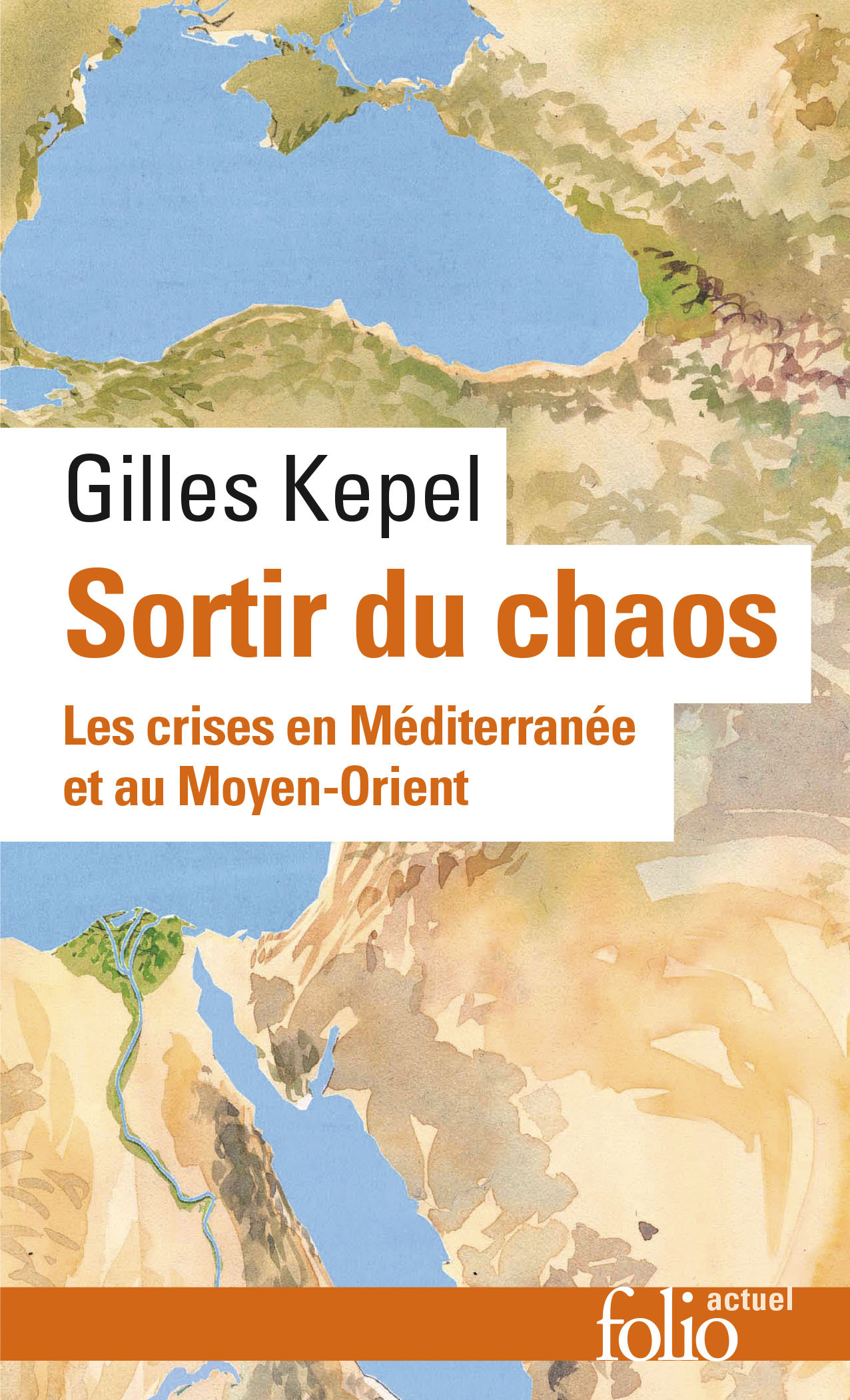 Sortir du chaos - Les crises en Méditerranée et au Moyen-Orient (Poche)