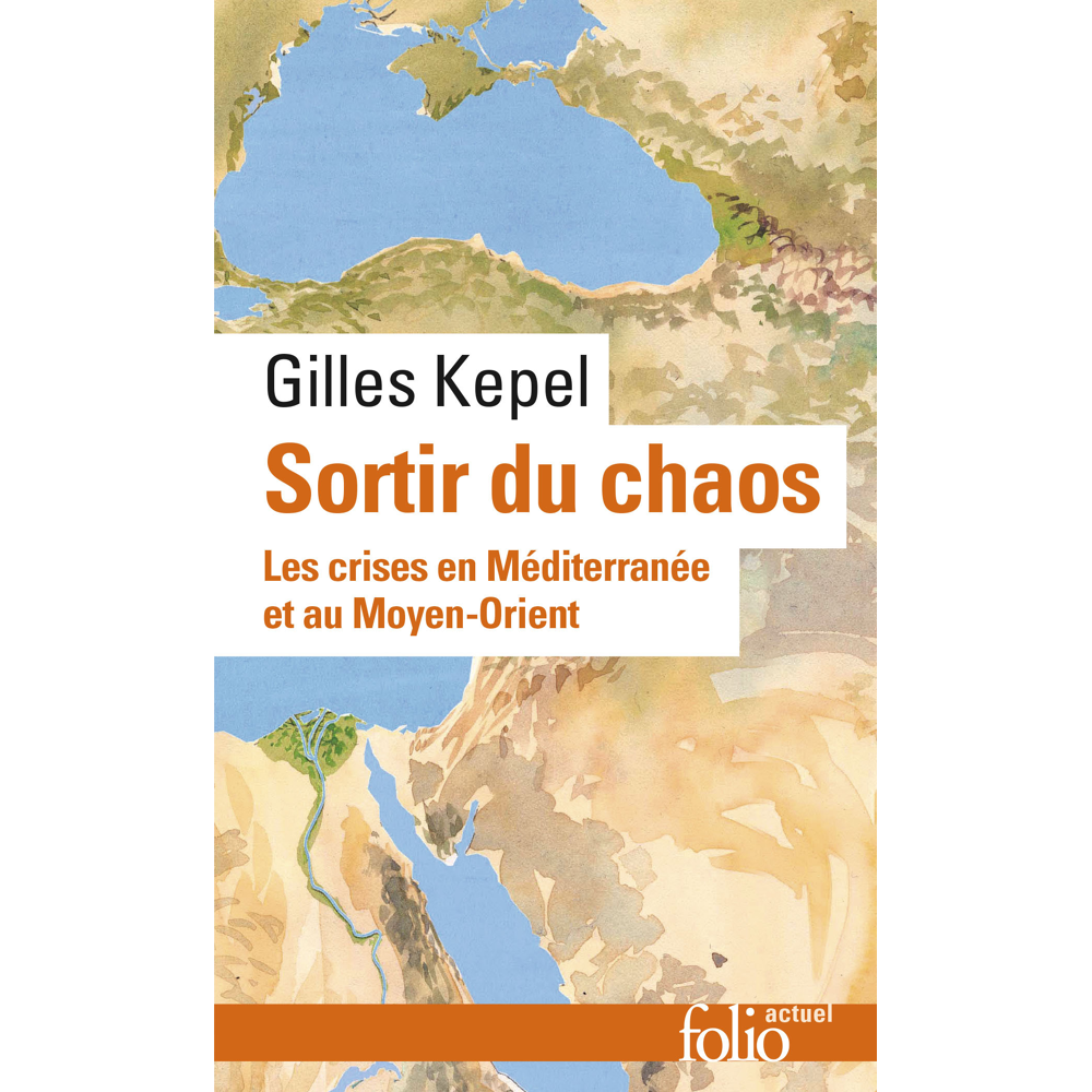 Sortir du chaos - Les crises en Méditerranée et au Moyen-Orient (Poche)
