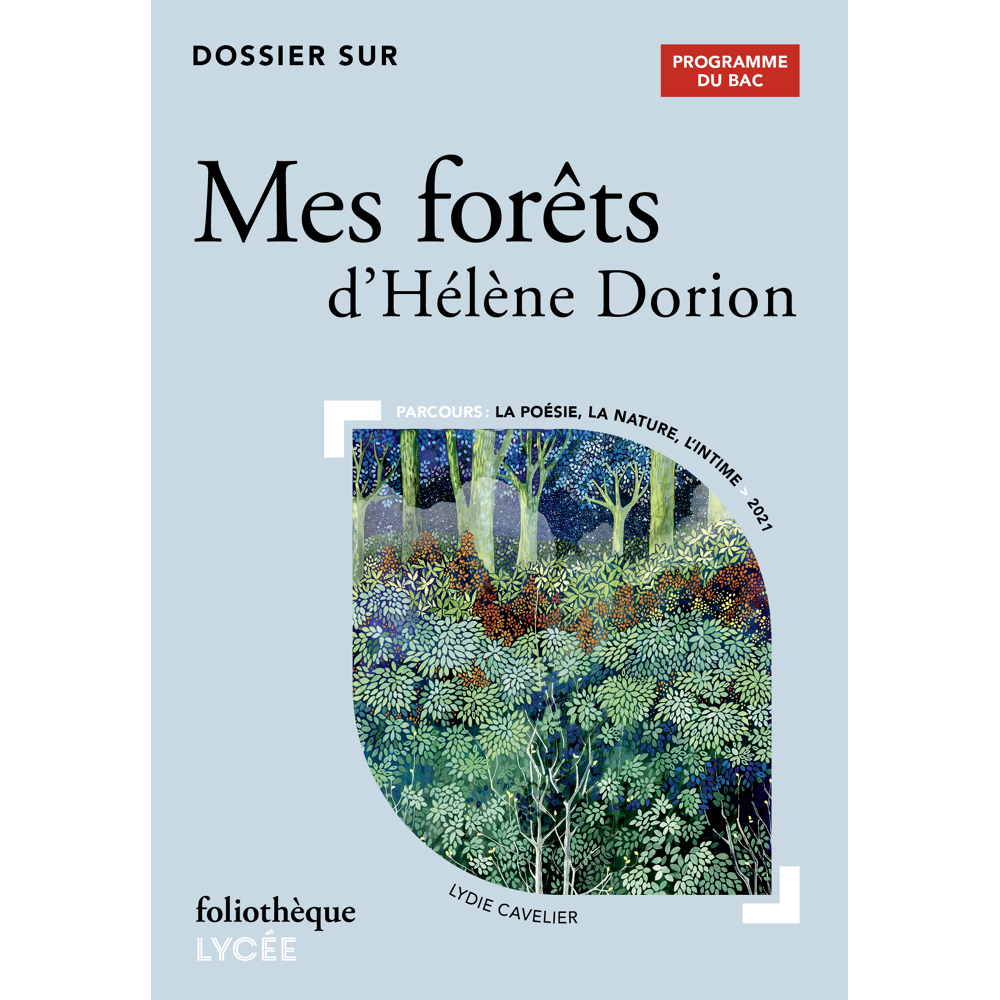 Dossier sur Mes forêts d'Hélène Dorion - Bac 2024 (Poche)