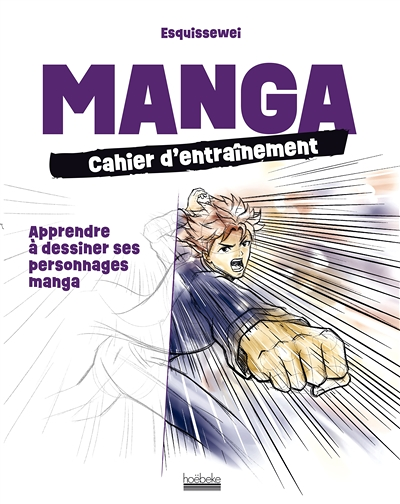 Manga : cahier d'entraînement - Apprendre à dessiner ses personnages manga (Broché)