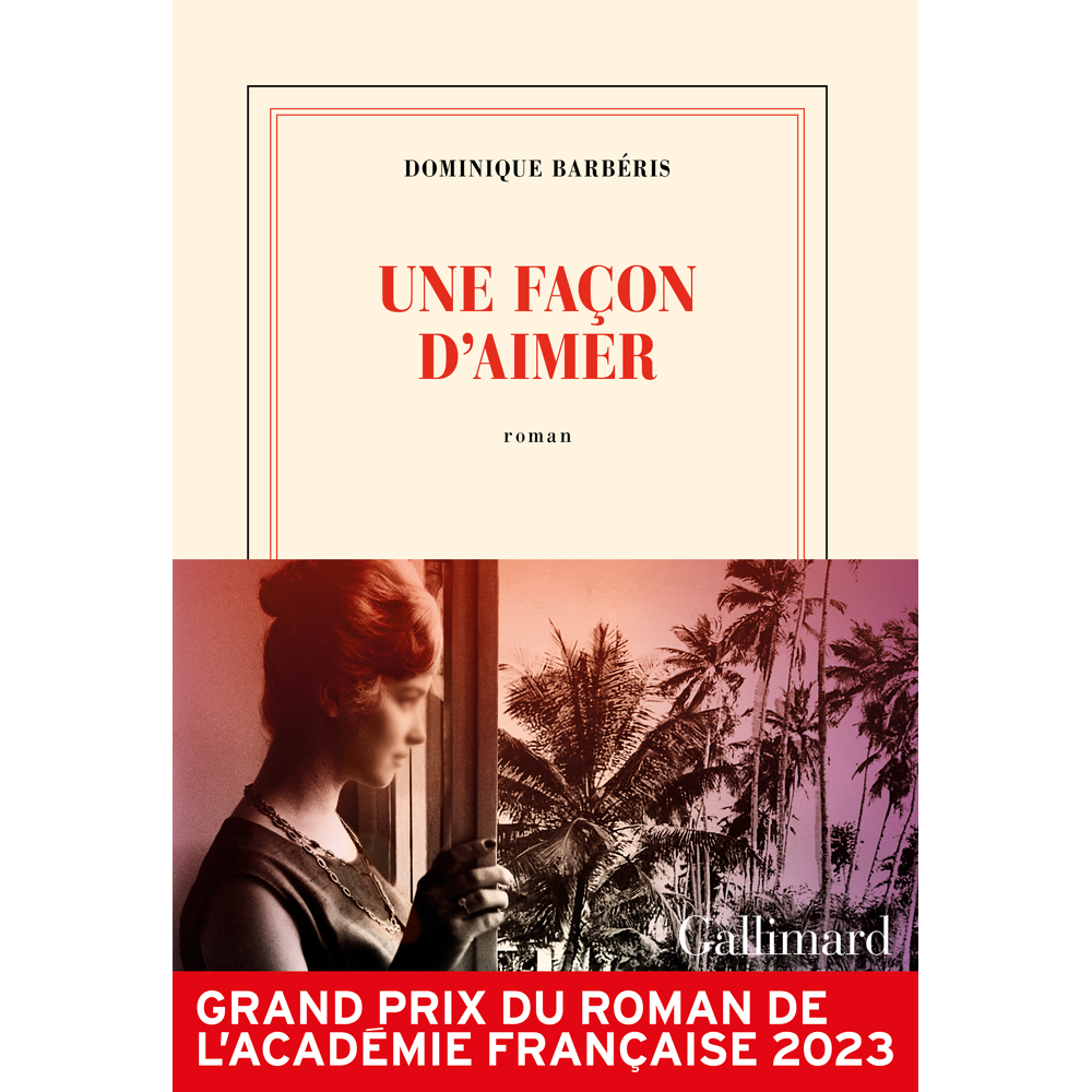 Une façon d'aimer - Prix de l'Académie Française 2023 (Broché)