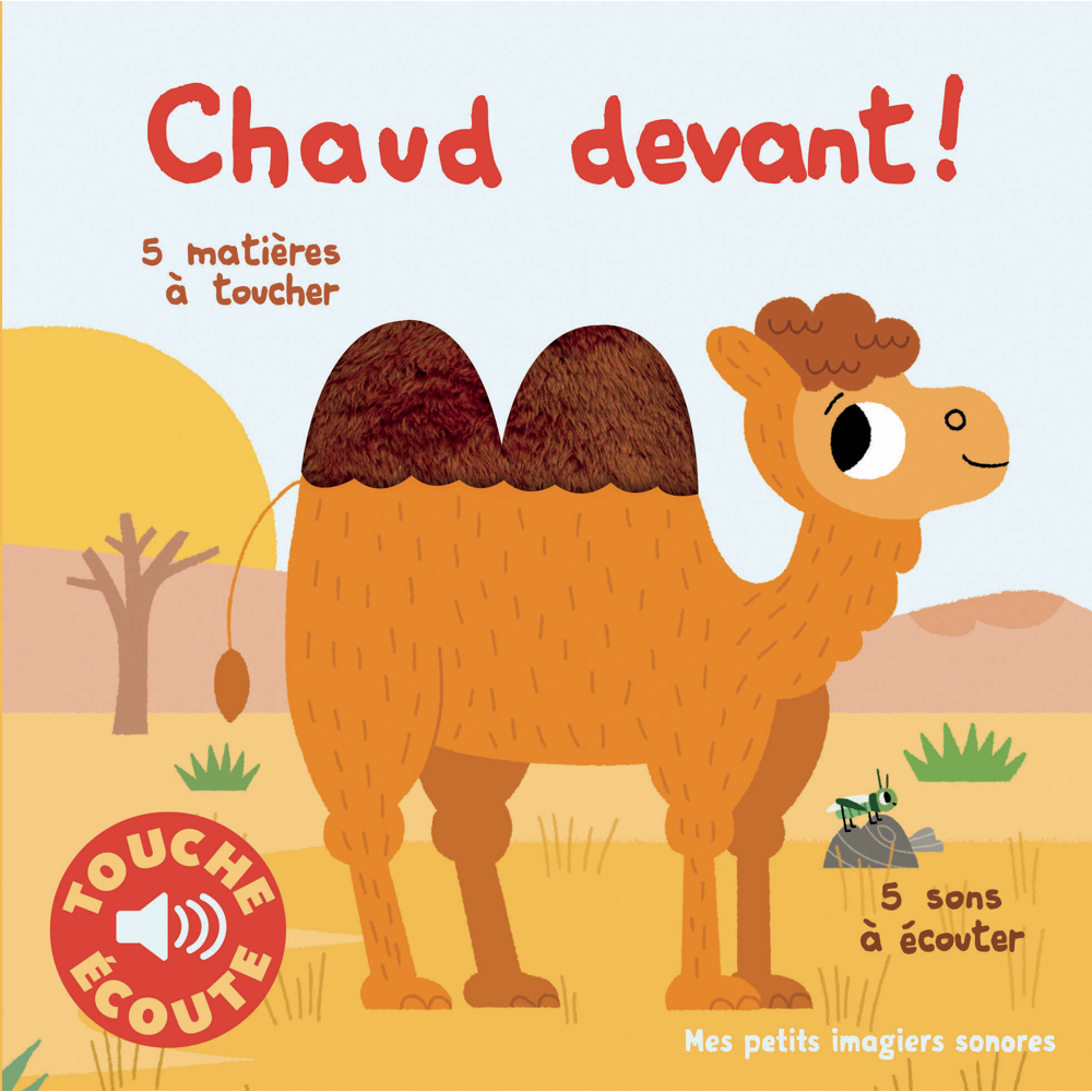 Chaud devant ! - 5 matières à toucher, 5 sons à écouter (Jeunesse)