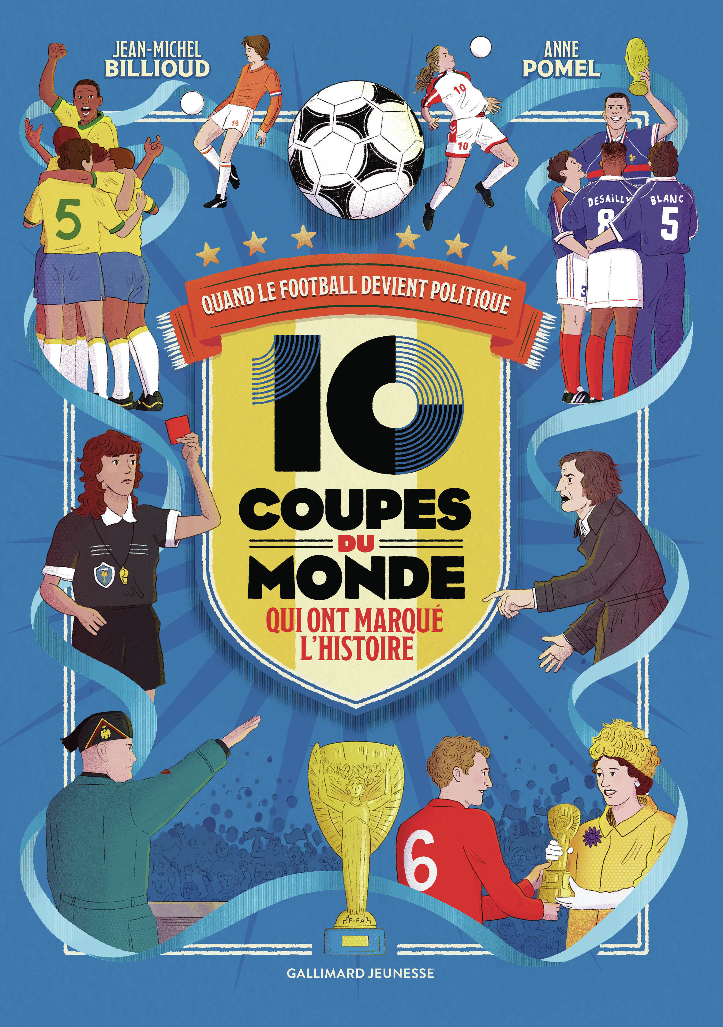 10 coupes du monde qui ont marqué l'histoire - Quand le football devient politique (Cartonné)