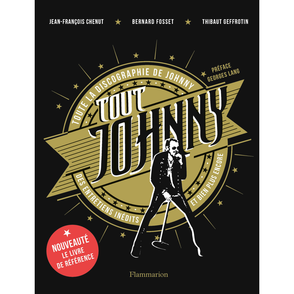 Tout Johnny - Toute la discographie de Johnny, des entretiens inédits et bien plus encore (Broché)