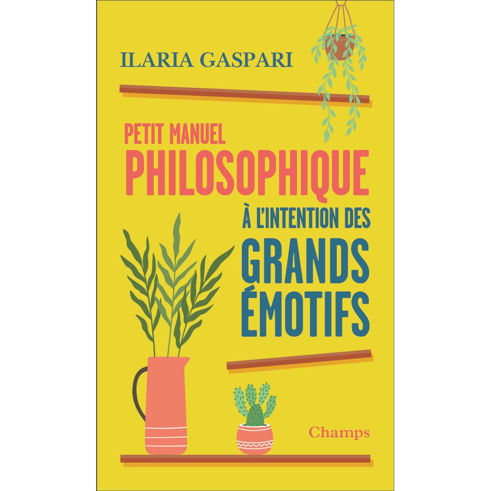 Petit manuel philosophique à l'intention des grands émotifs (Poche)