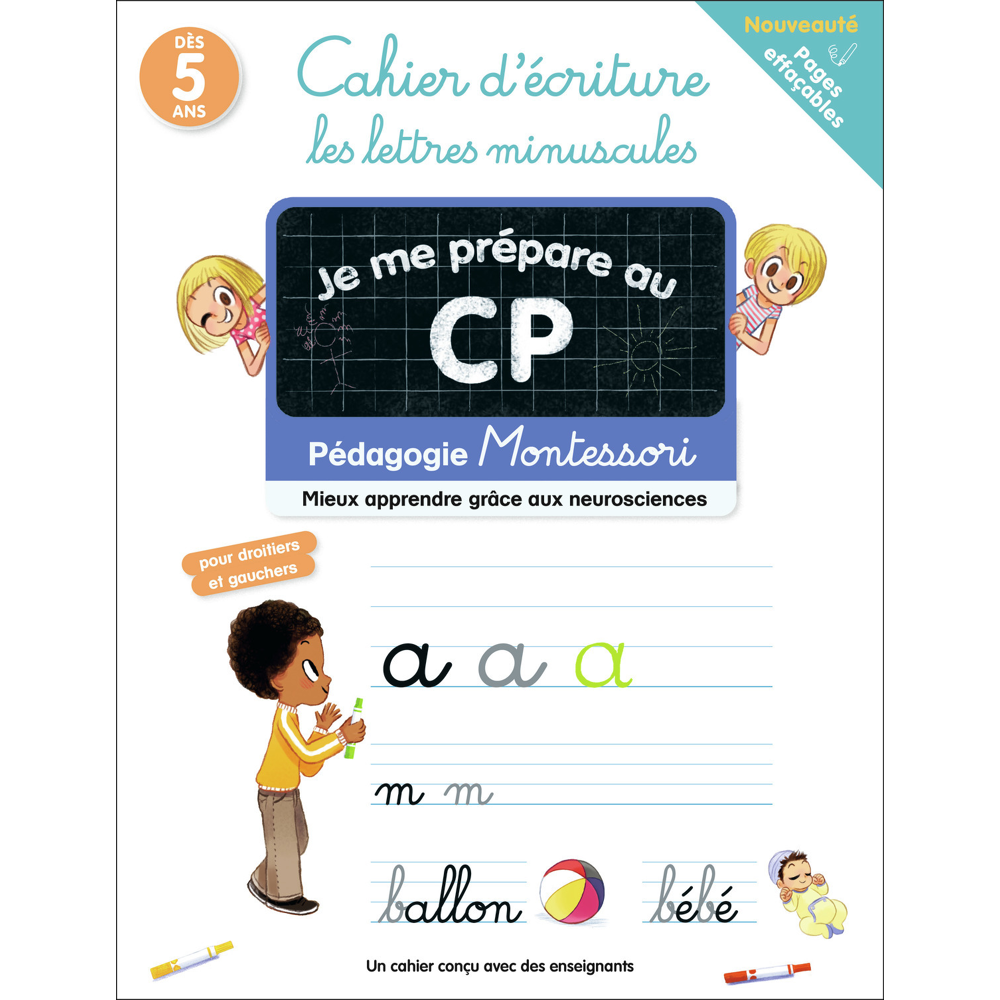 Je me prépare au CP - Cahier d'écriture : les lettres minuscules - Pédagogie Montessori / Mieux comp