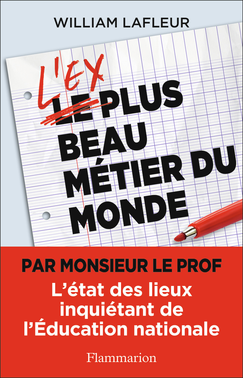 L'ex plus beau métier du monde - L'état des lieux inquiétant de l'Éducation nationale (Broché)