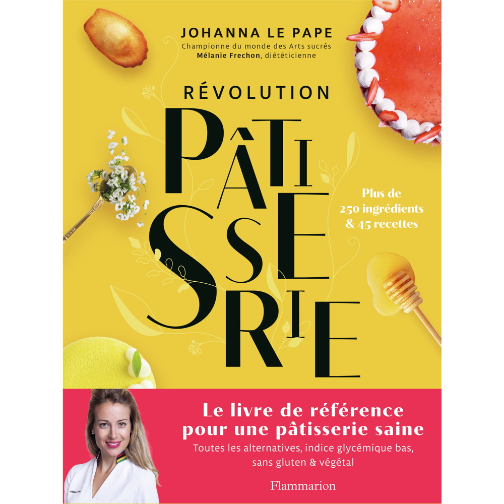 Révolution Pâtisserie - La bible de la pâtisserie saine (Relié)
