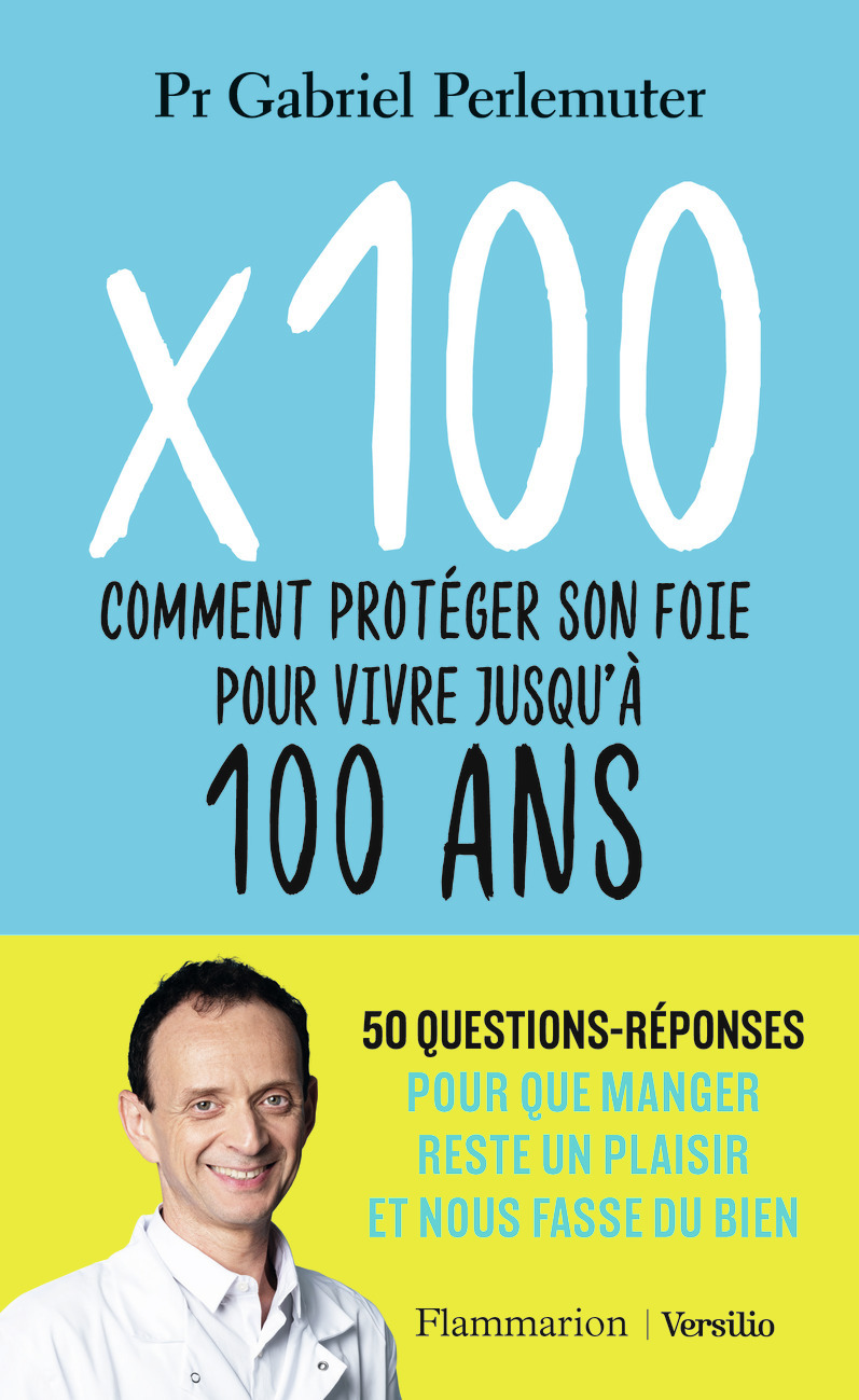 X 100 - Comment protéger son foie pour vivre jusqu'à 100 ans (Broché)