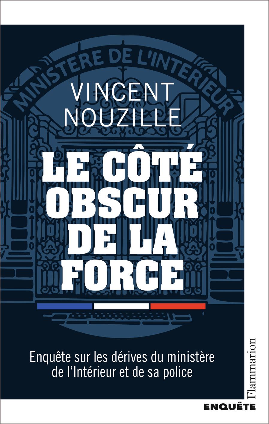 Le côté obscur de la force - Enquête sur les dérives du ministère de l'Intérieur et de sa police (Br
