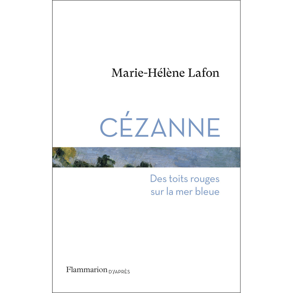 Cézanne - Des toits rouges sur la mer bleue (Broché)