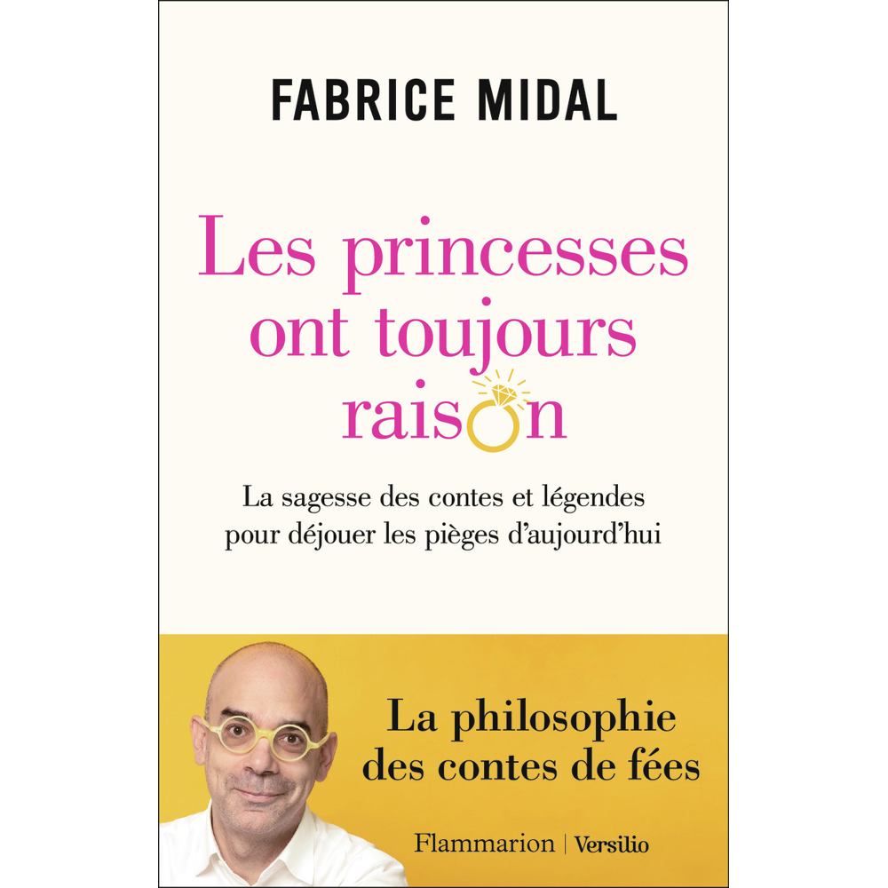 Les princesses ont toujours raison - La sagesse des contes et légendes pour déjouer les pièges d'auj
