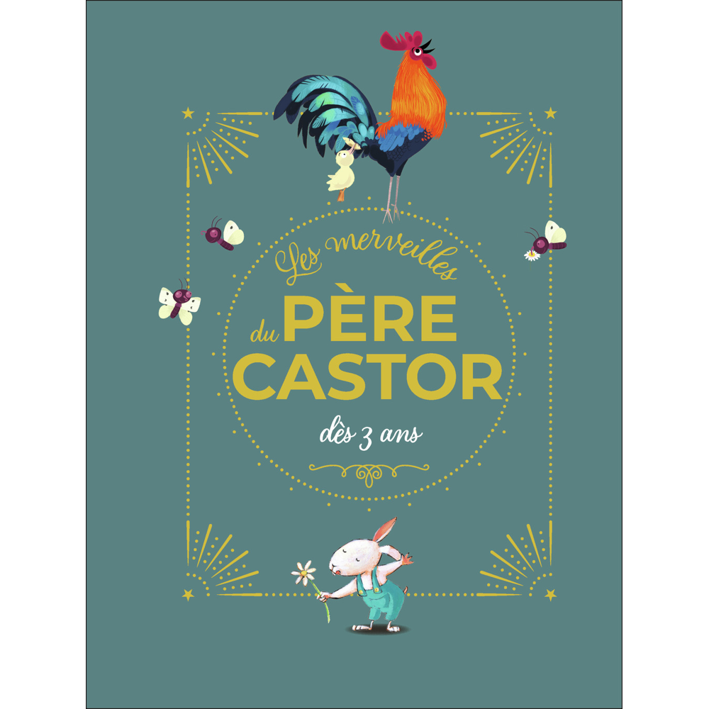 Les merveilles du Père Castor - Histoires dès 3 ans (Cartonné)