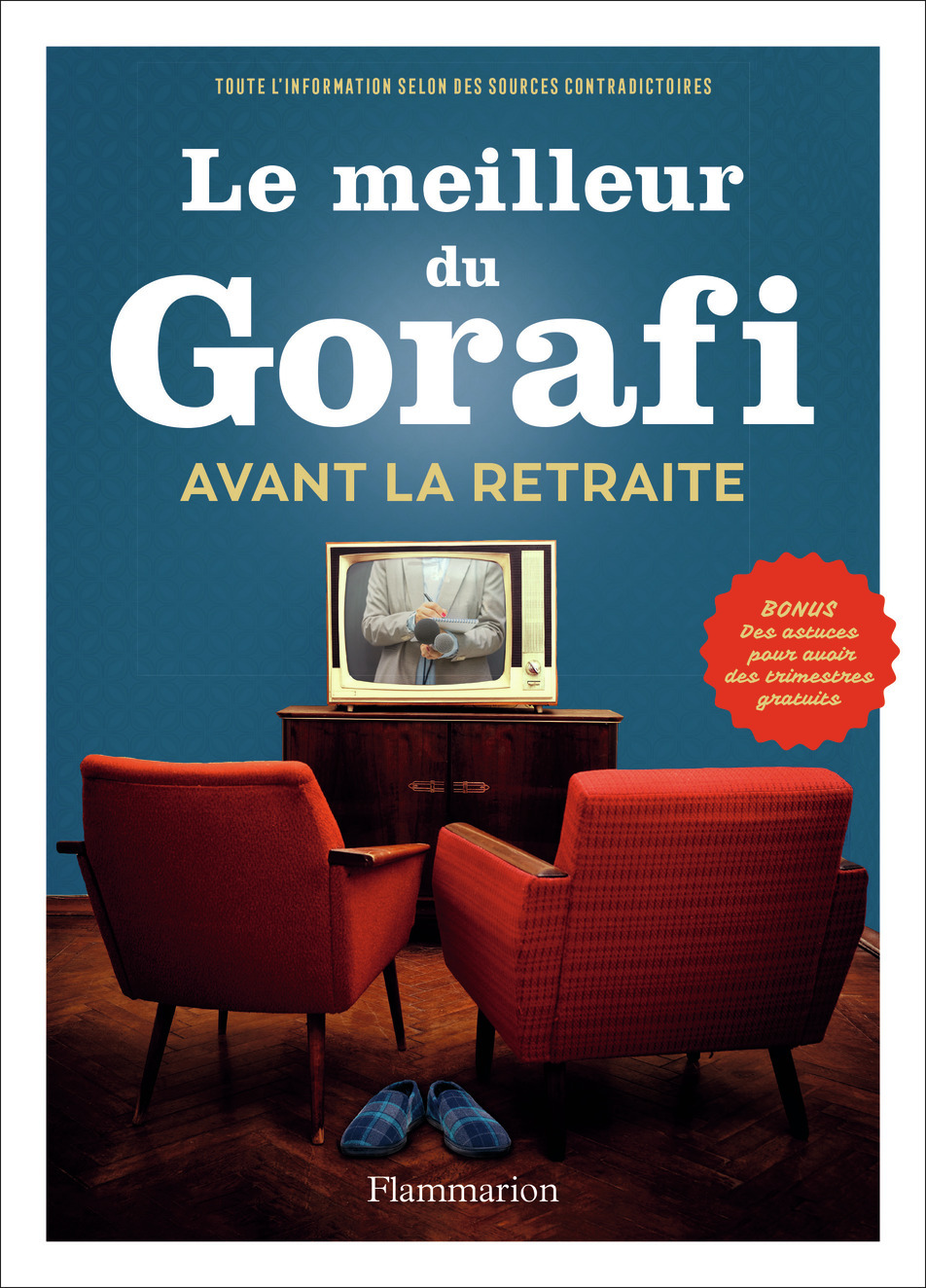 Le Meilleur du Gorafi avant la retraite (Broché)