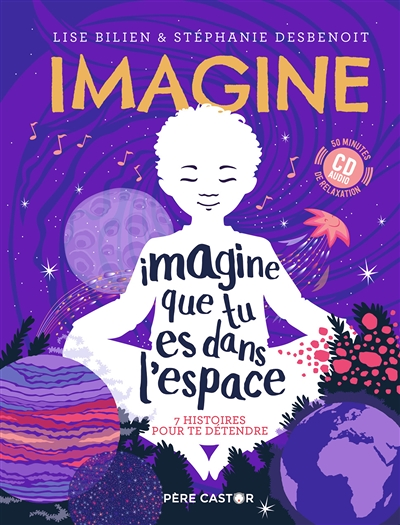 Imagine que tu es dans l'espace - 7 histoires pour te détendre (Livre lu)