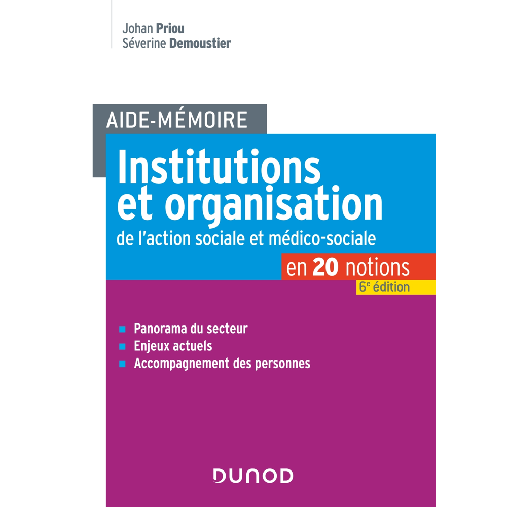 Aide-Mémoire - Institutions et organisation de l'action sociale et médico-sociale - 6e ed. (Broché)