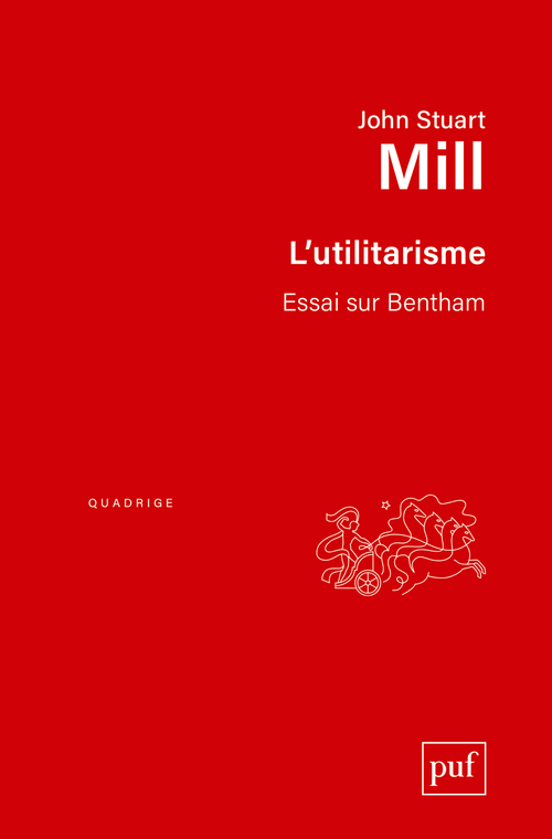 L'utilitarisme. Essai sur Bentham - Textes traduits par Catherine Audard et Patrick Thierry (Poche)