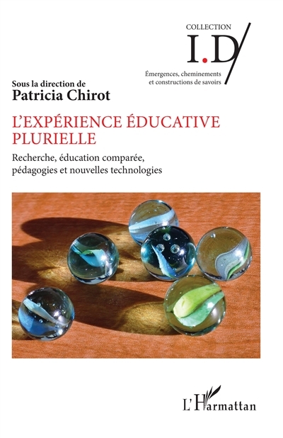 L'expérience éducative plurielle - Recherche, éducation comparée, pédagogies et nouvelles technologi