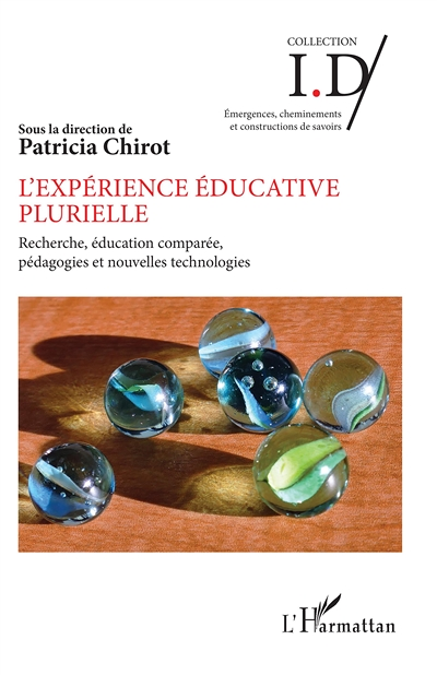 L'expérience éducative plurielle - Recherche, éducation comparée, pédagogies et nouvelles technologi
