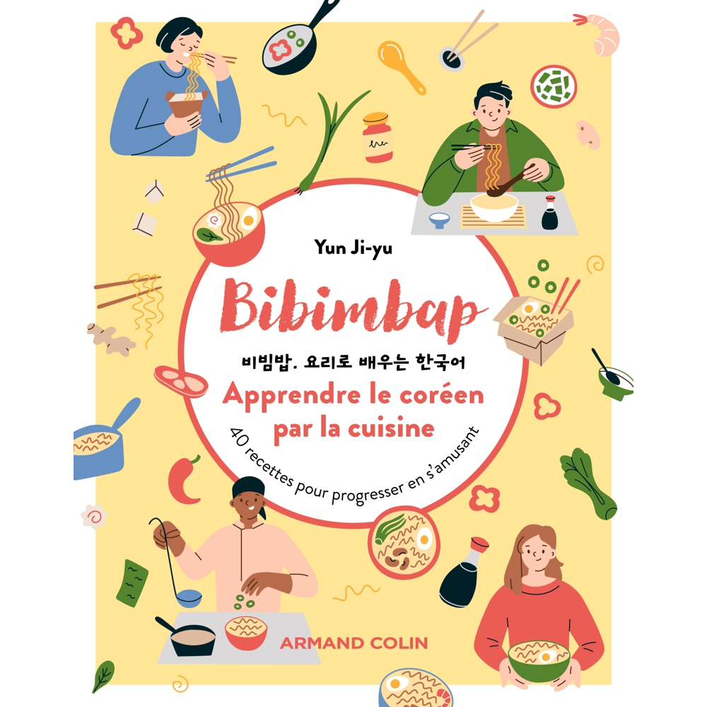 Bibimbap. Apprendre le coréen par la cuisine - 40 recettes pour progresser en s'amusant (Broché)