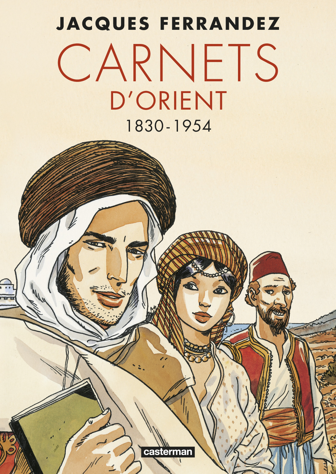 Carnets d'Orient - Carnets d'Orient - Intégrale - Cycle 1 - 1830-1954 (BD)