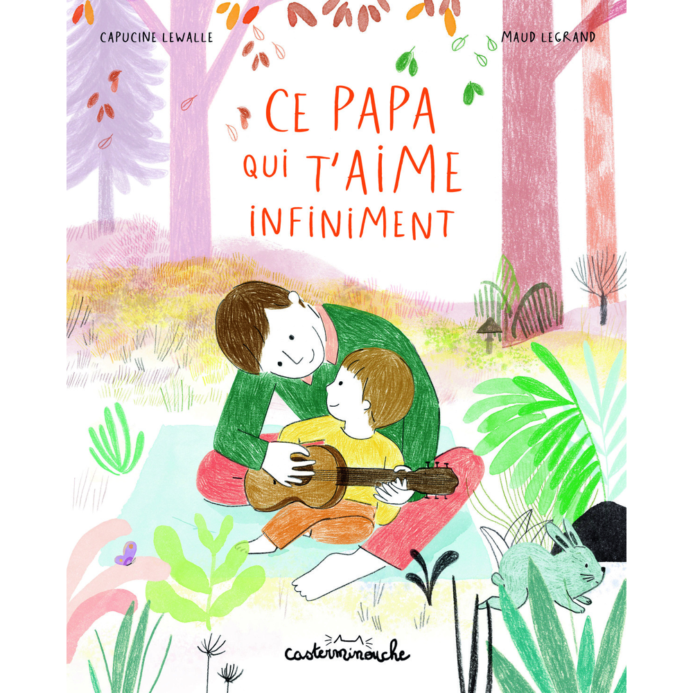 Casterminouche - Ce papa qui t'aime infiniment - Grand format (Cartonné)