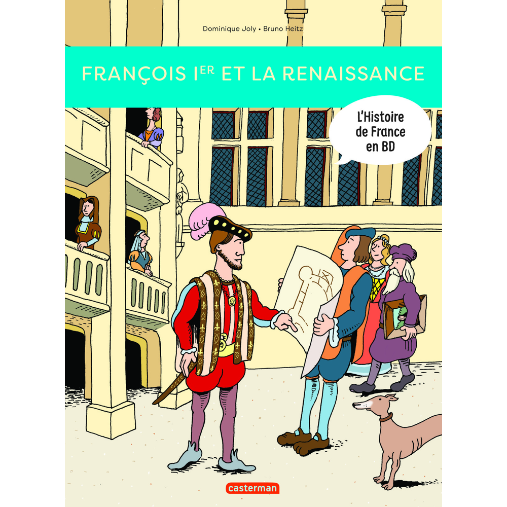 Histoire de France en BD - François Ier... et la Renaissance ! - Nouvelle édition (BD)