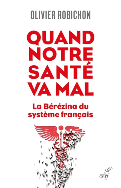 Quand notre santé va mal. - La Bérézina du système français (Broché)