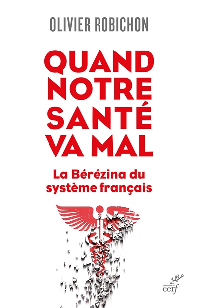 Quand notre santé va mal. - La Bérézina du système français (Broché)