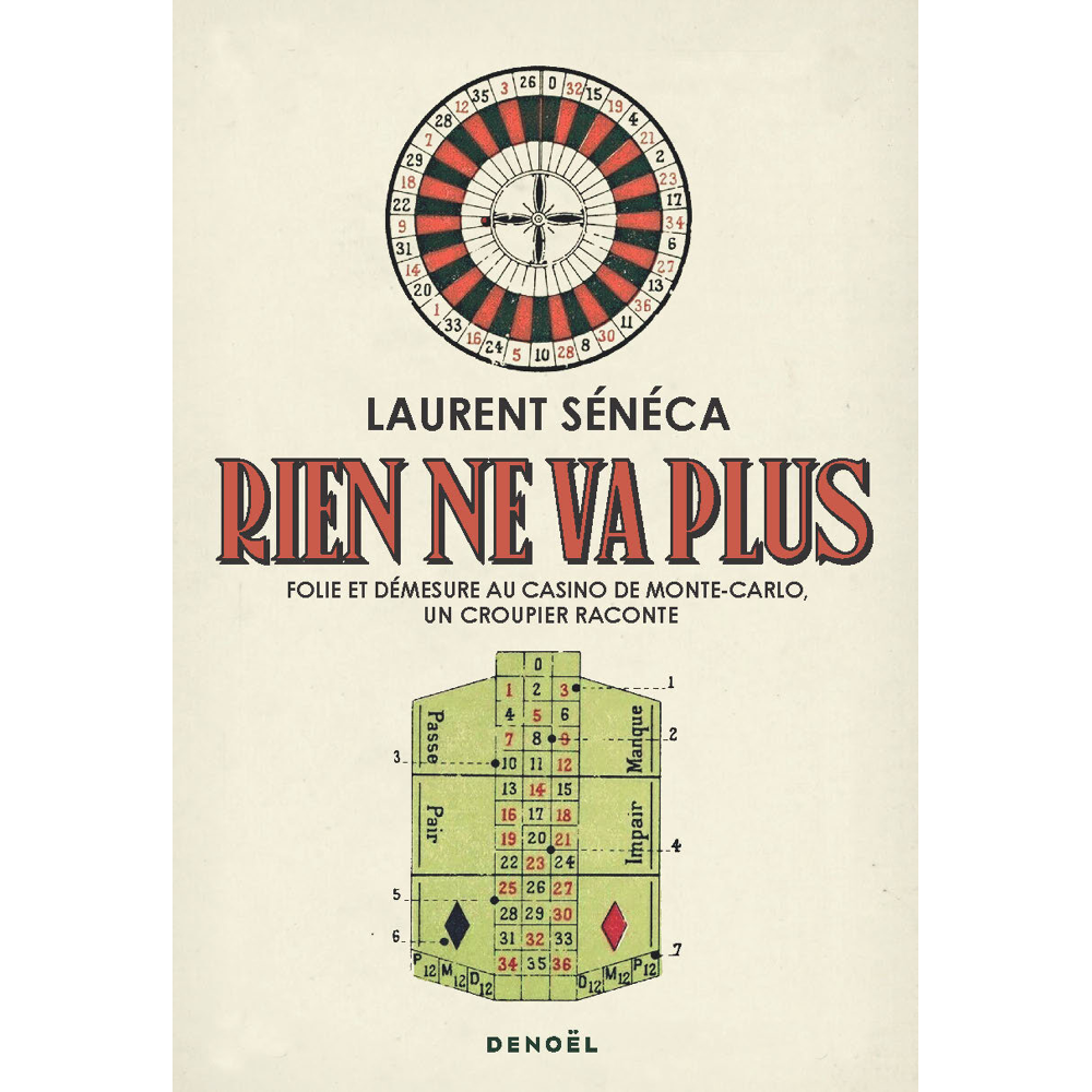 Rien ne va plus - Folie et démesure au casino de Monte-Carlo, un croupier raconte (Broché)
