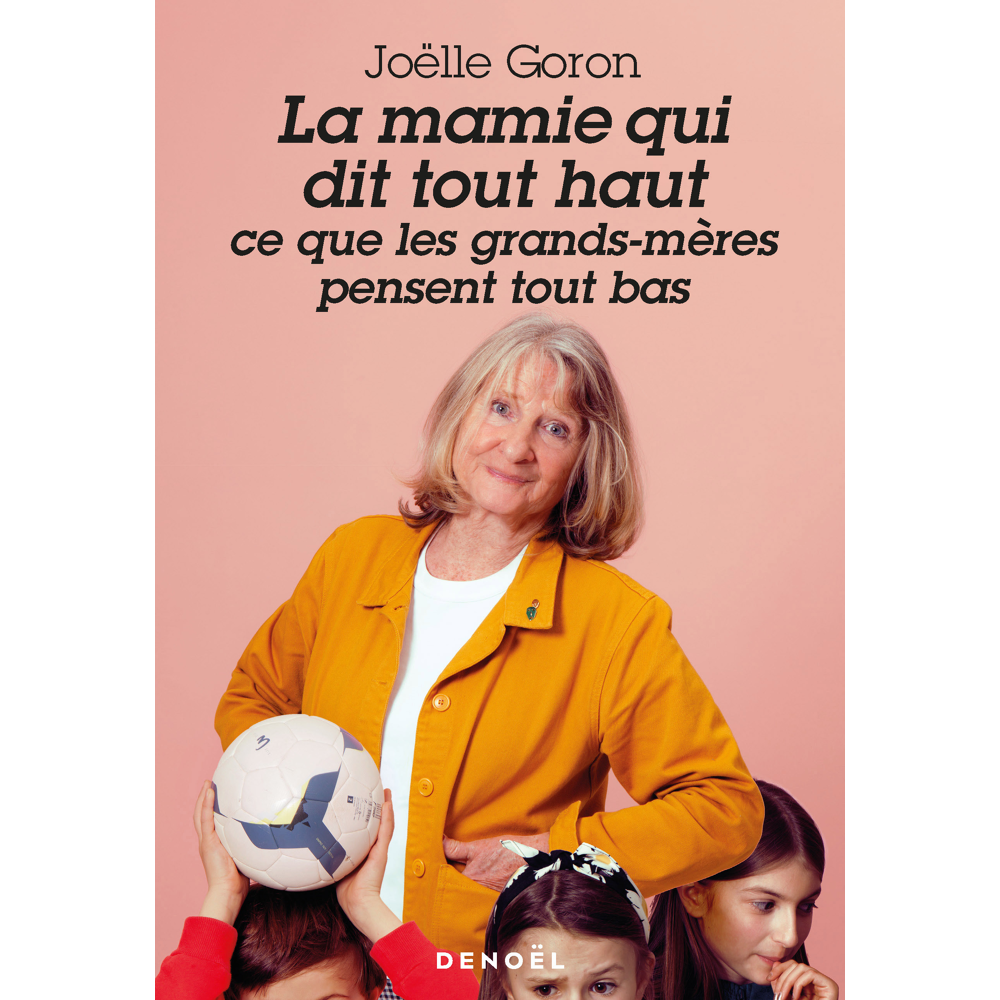 La mamie qui dit tout haut ce que les grands-mères pensent tout bas (Broché)