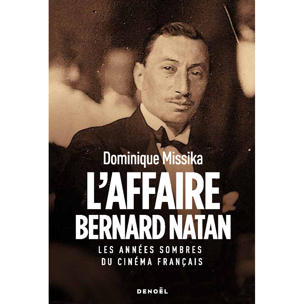 L'Affaire Bernard Natan - Les années sombres du cinéma français (Broché)