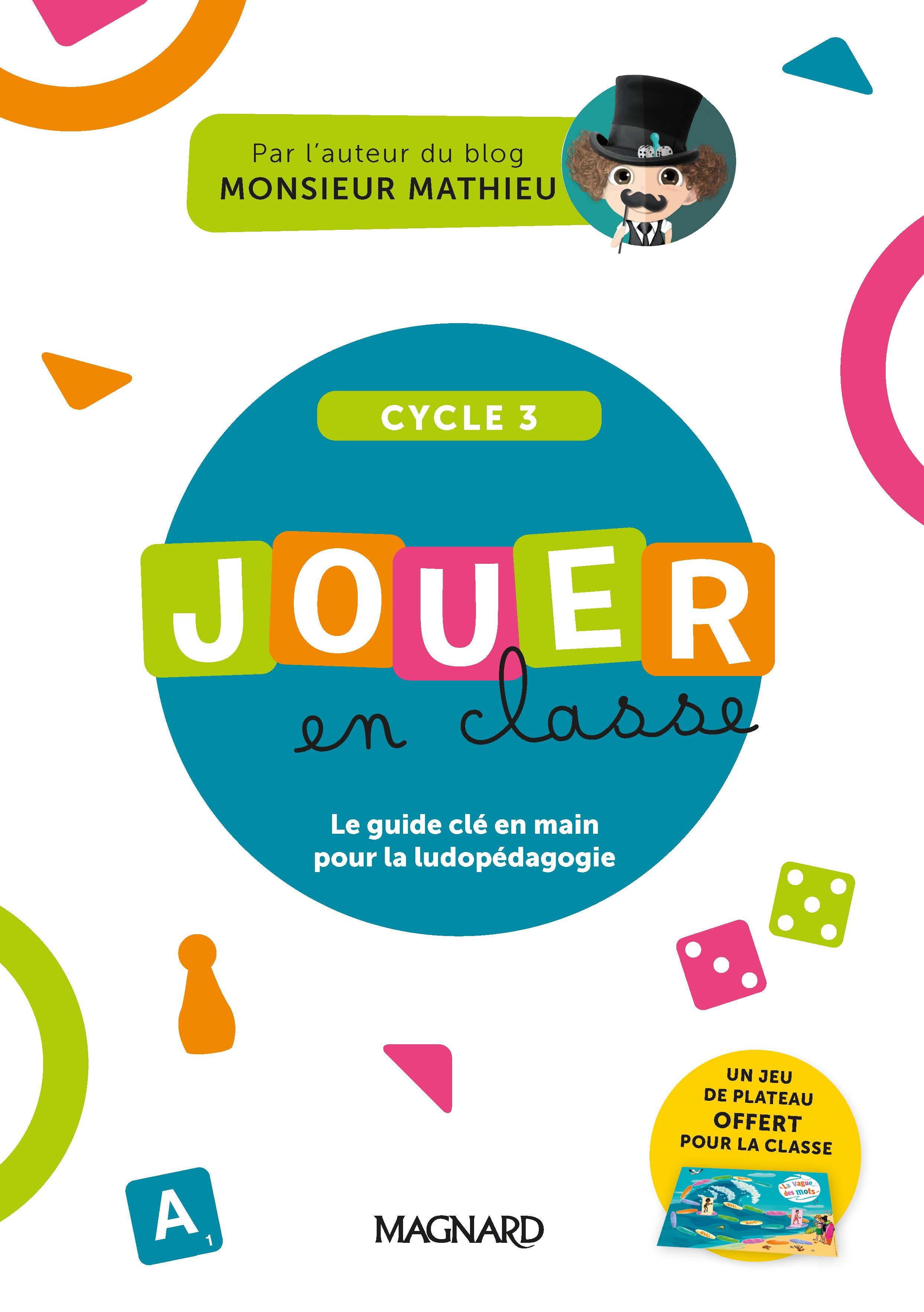 Jouer en classe, le guide pratique de Monsieur Mathieu + plateau de jeu (2023) - Cycle 3 (Etui)