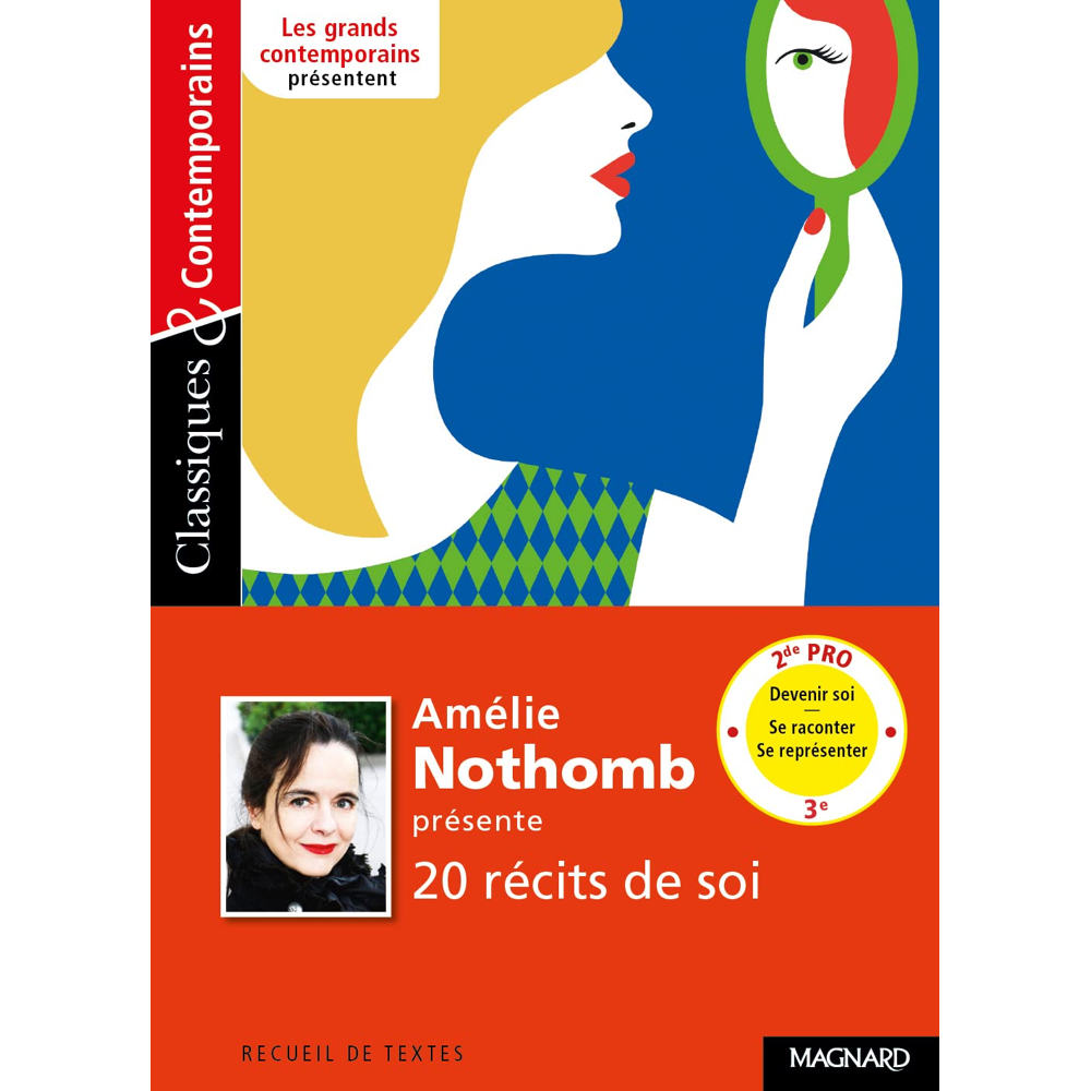 Amélie Nothomb présente 20 récits de soi - Classiques et Contemporains - Se raconter, se représenter