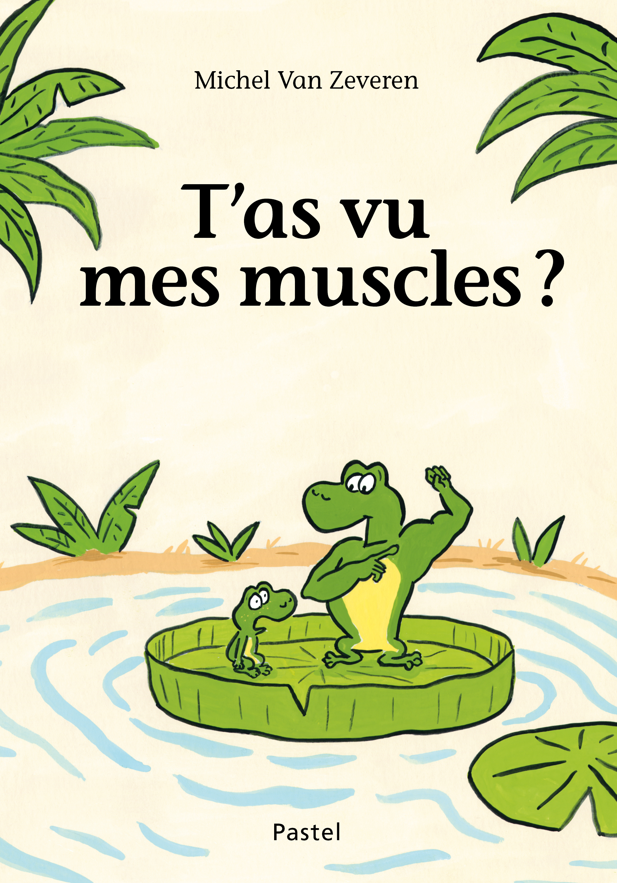 T'as vu mes muscles ? (Cartonné)