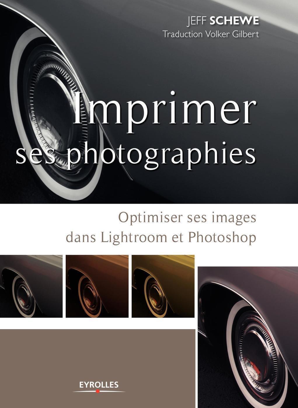 Imprimer ses photographies - Optimiser ses images dans Lightroom et Photoshop. (Broché)