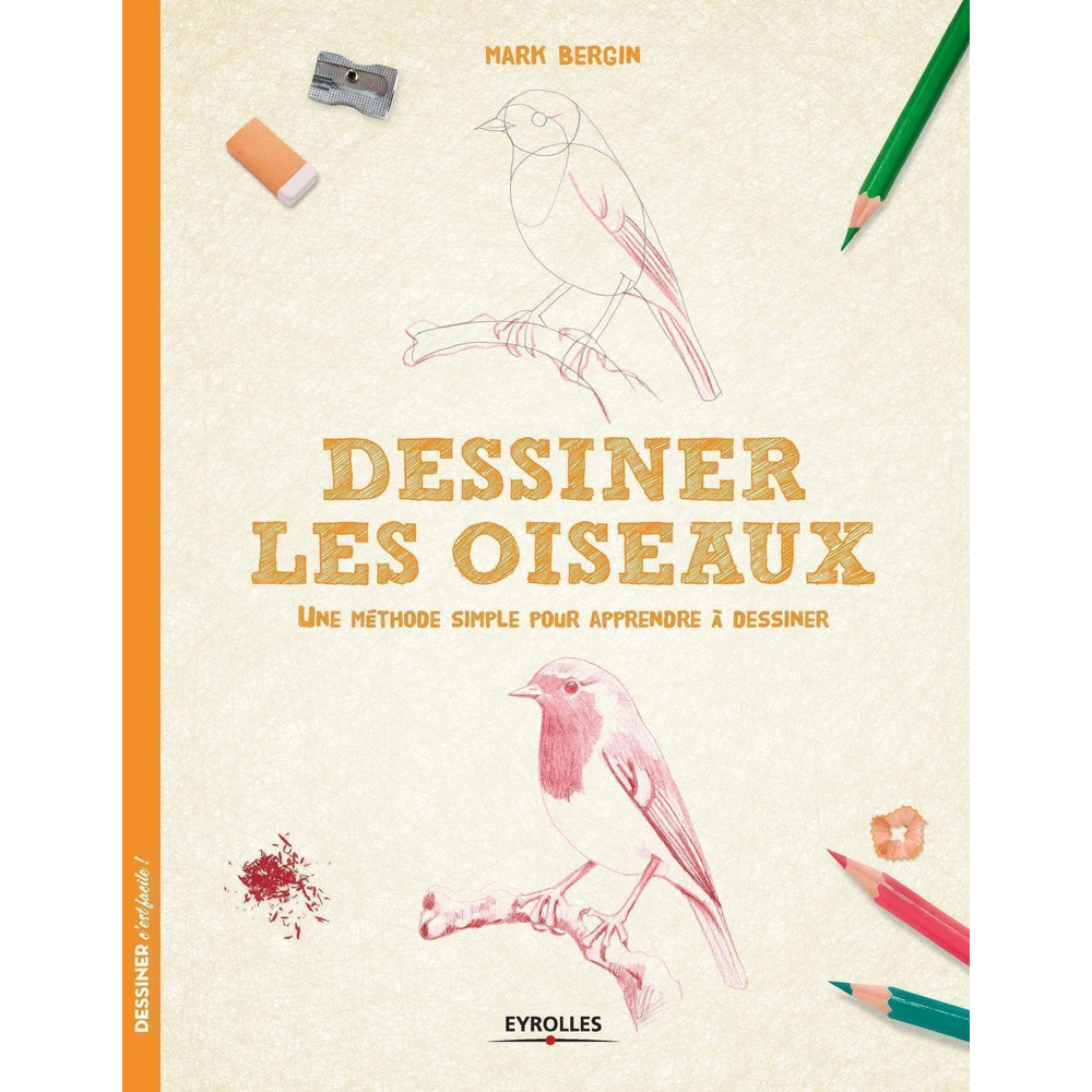 Dessiner les oiseaux - Une méthode simple pour apprendre à dessiner. (Broché)