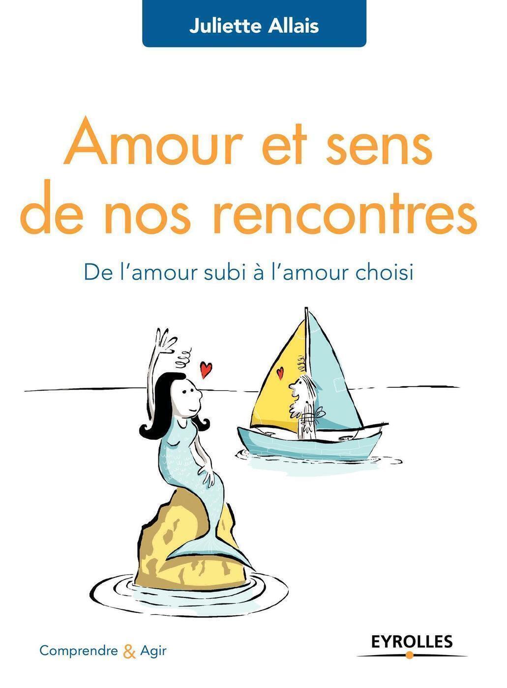 Amour et sens de nos rencontres - De l'amour subi à l'amour choisi (Broché)