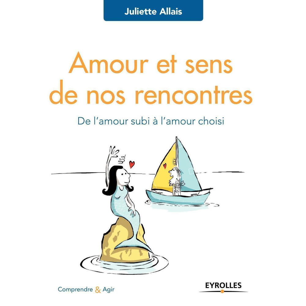 Amour et sens de nos rencontres - De l'amour subi à l'amour choisi (Broché)
